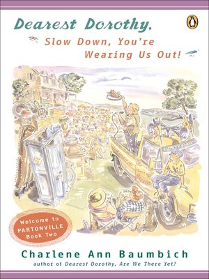 cover image of Dearest Dorothy, Slow Down, You're Wearing Us Out!